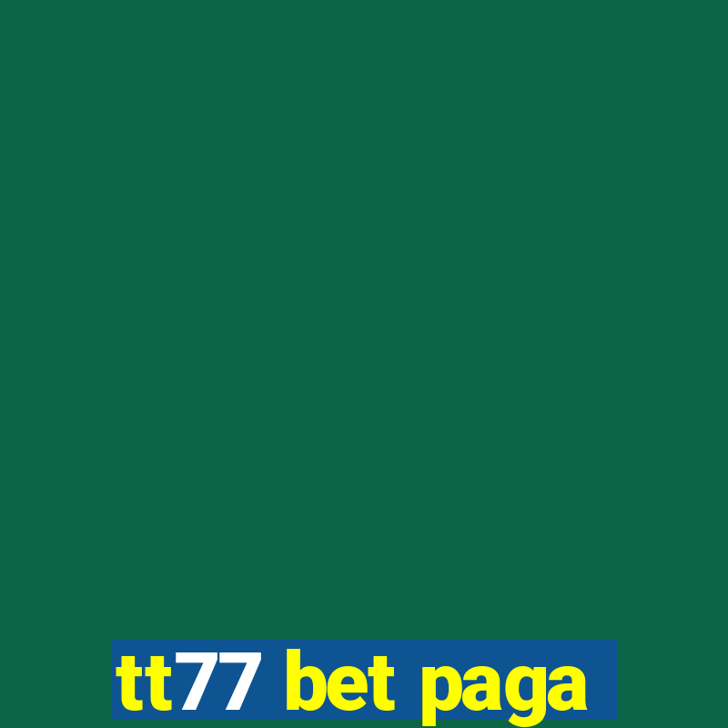 tt77 bet paga